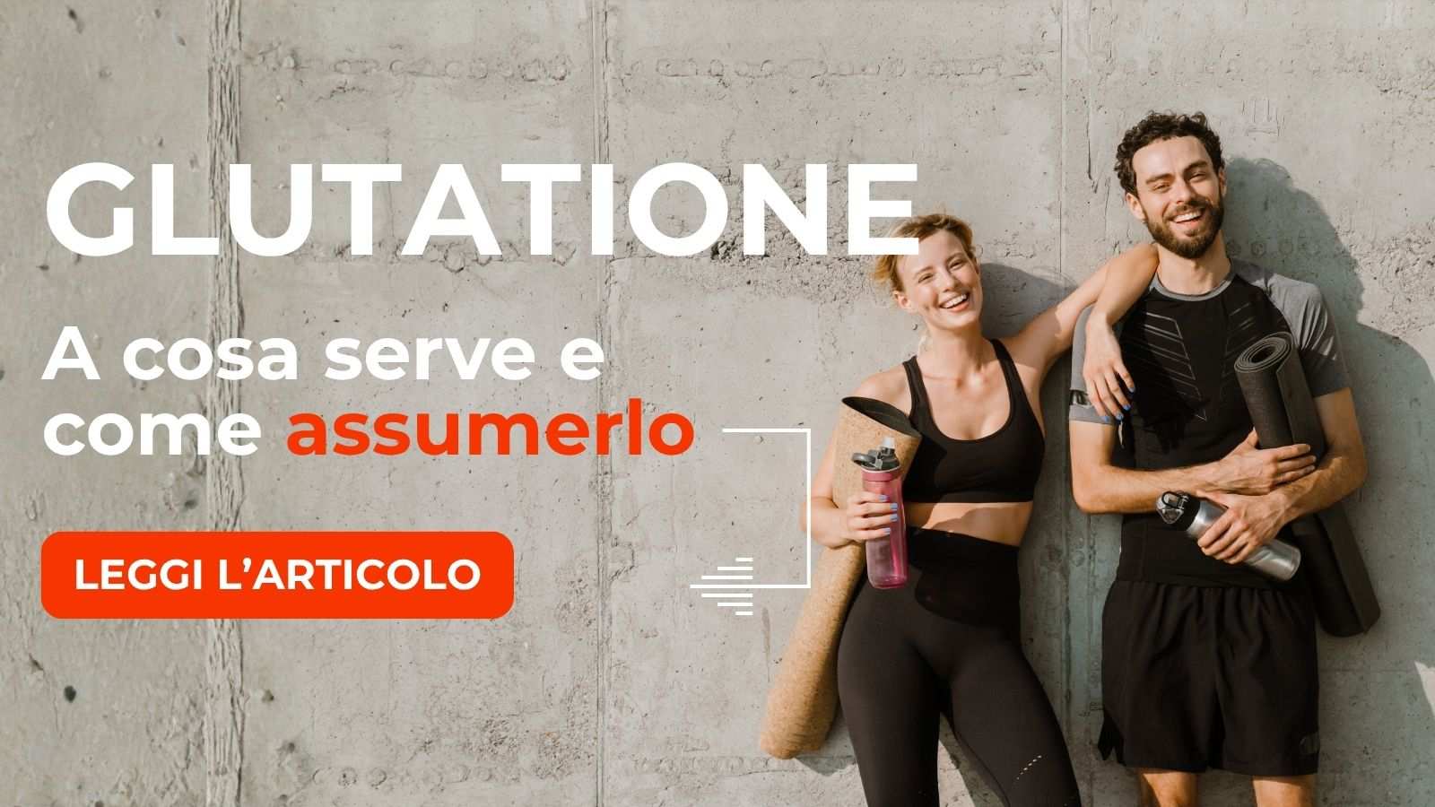Glutatione: Cos'è, a cosa serve e Quale scegliere